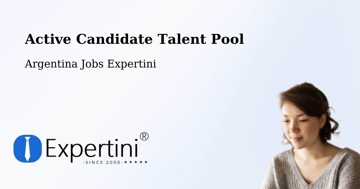 Active Candidate Talent Pool – Departamento De Robles - Argentina Jobs Expertini