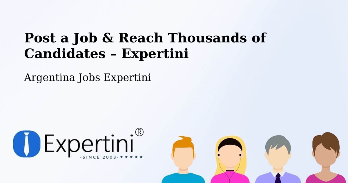 Post a Job in Departamento De Robles – Hire the Right Talent - Departamento De Robles, Argentina Jobs Expertini