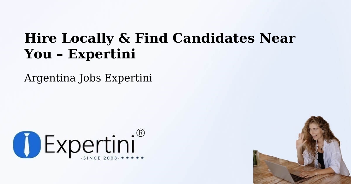 Hire Locally in Departamento De Robles – Find Qualified Candidates Near You - Departamento De Robles, Argentina Jobs Expertini