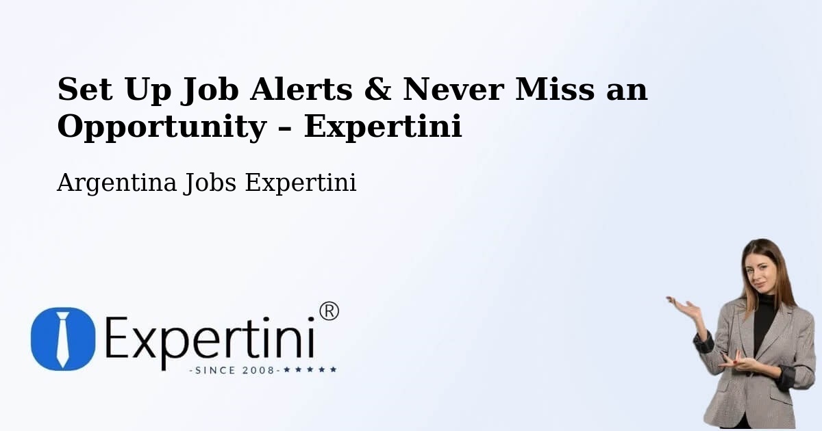 Job Alerts Guide – Get Notified About New Jobs in Departamento De Robles - Departamento De Robles, Argentina Jobs Expertini