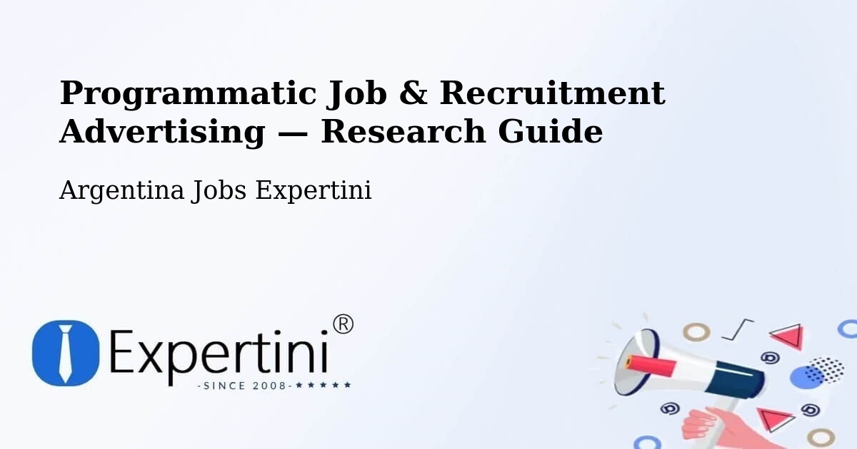 Programmatic Job & Recruitment Advertising — Research Guide – Departamento De Robles